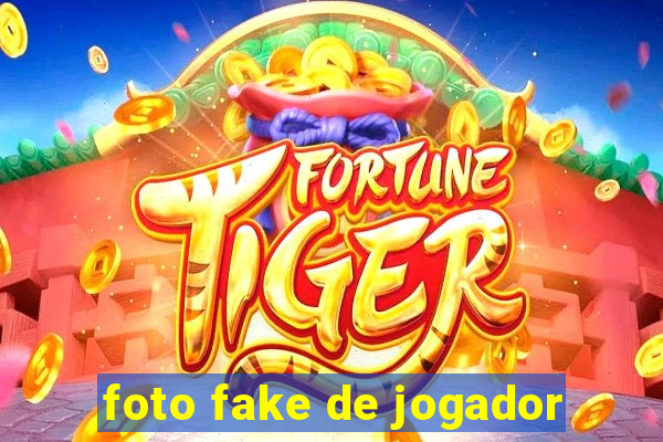 foto fake de jogador